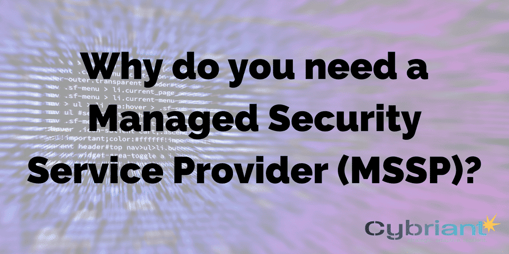Why do you need a Managed Security Service Provider (MSSP)?
