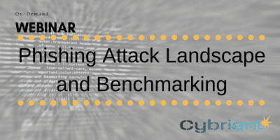 On-Demand Webinar: Phishing Attack Landscape and Benchmarking