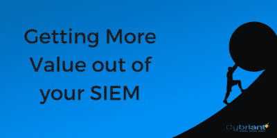 Getting More Value out of your SIEM