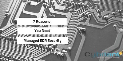 7 Reasons You Need Managed EDR Security