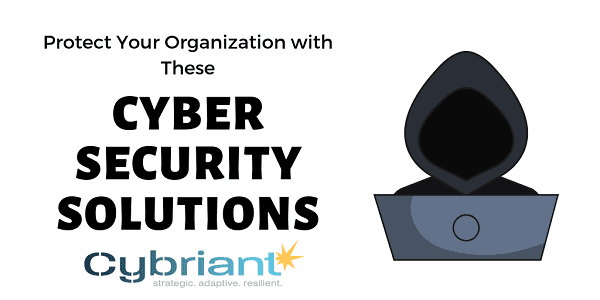 Cyber Security Solutions Every Organization Needs