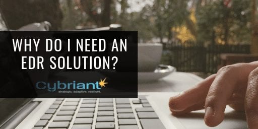 Why Do I Need an EDR Solution?