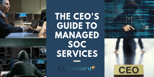 The CEO’s Guide to Managed SOC Services