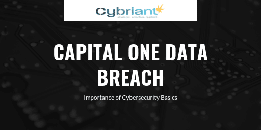 Capital One Data Breach: Importance of Cybersecurity Basics