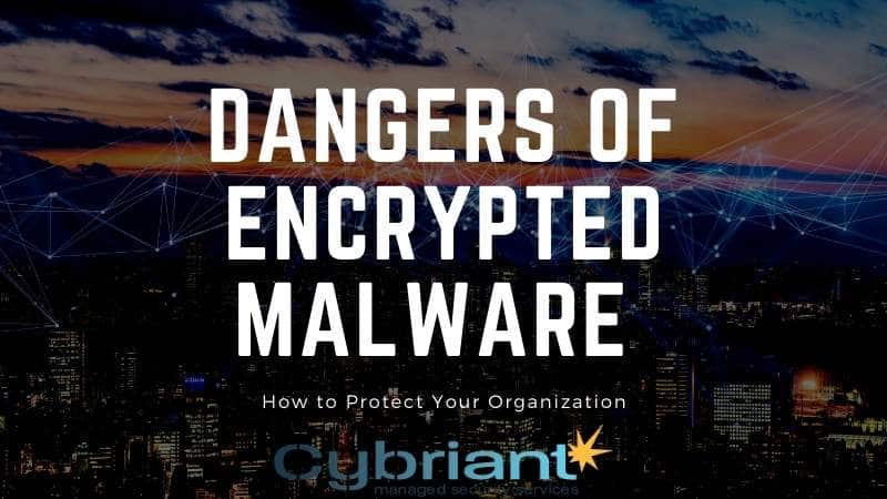 dangers of encrypted malware