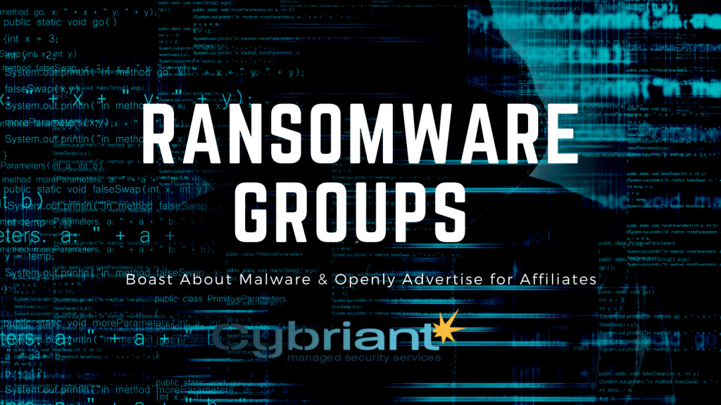 Cybriant | Ransomware Groups Boast About Their Malware