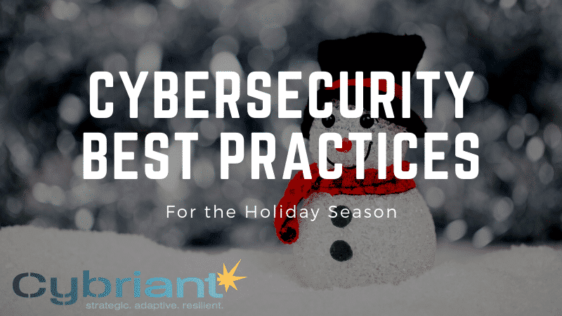 Cybersecurity Best Practices for the Holiday Season