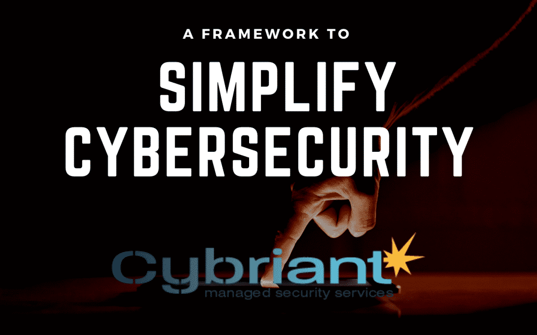 A Framework to Simplify Cybersecurity