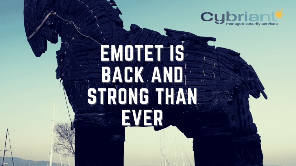 Cybriant | The Emotet Botnet is Back and Stronger Than Ever