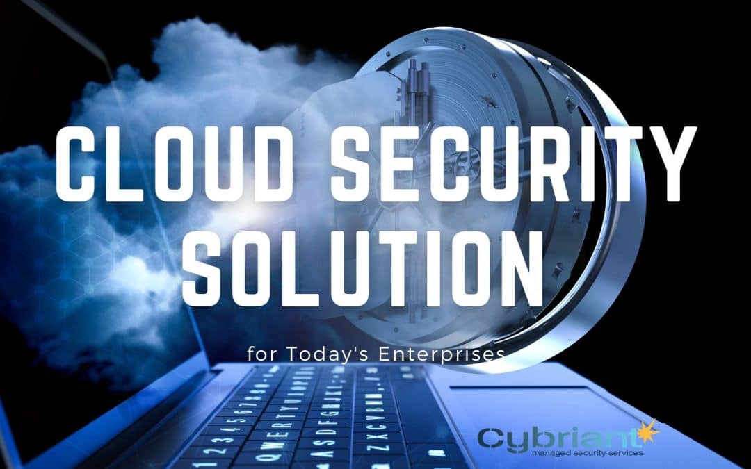 Cloud Security Solution Options for Today’s Enterprise